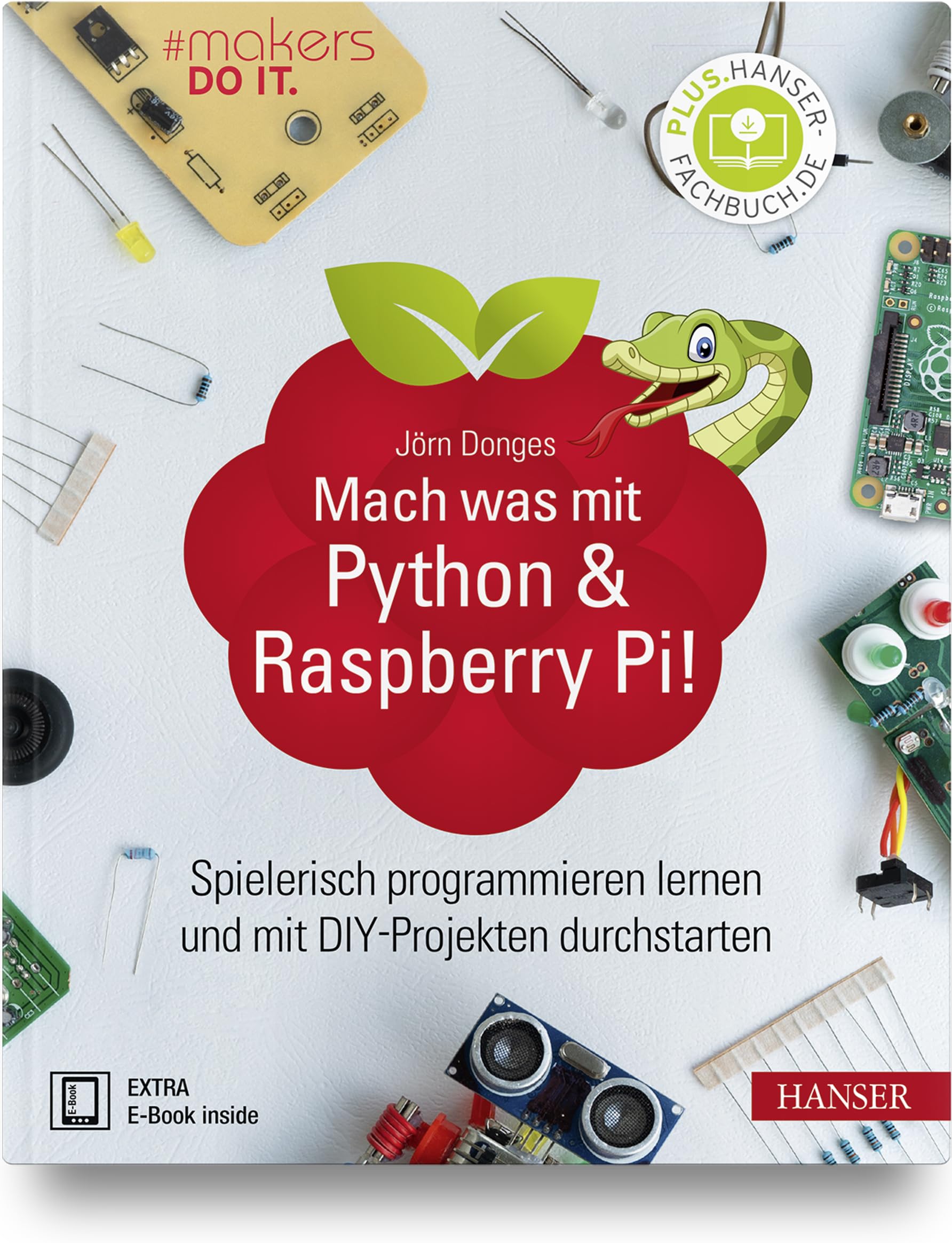 Carl Hanser Verlag Gmbh & Co. Kg Silber Mach Was Mit Python & Raspberry Pi!: Spielerisch Programmieren Lernen Und Mit Diy-Projekten Durchstarten