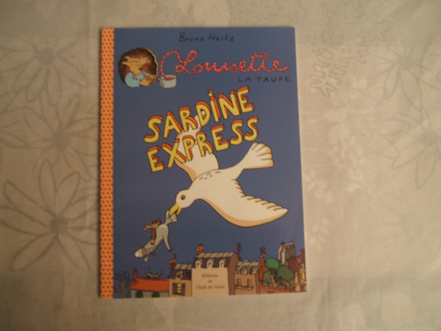 Louisette la taupe : Sardine express: Bruno Heitz: 9782211215121