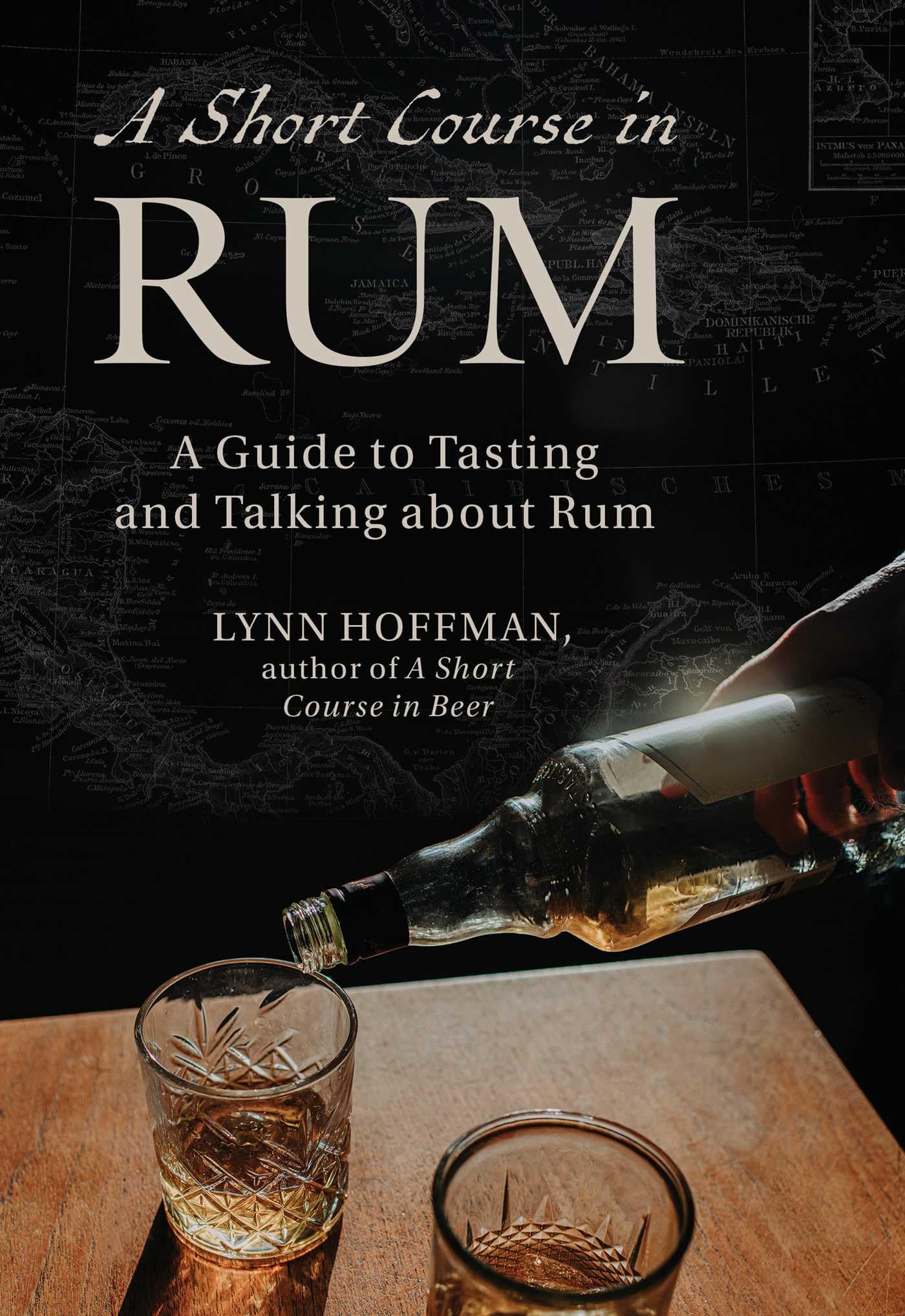 Short Course in Rum: A Guide to Tasting and Talking about Rum