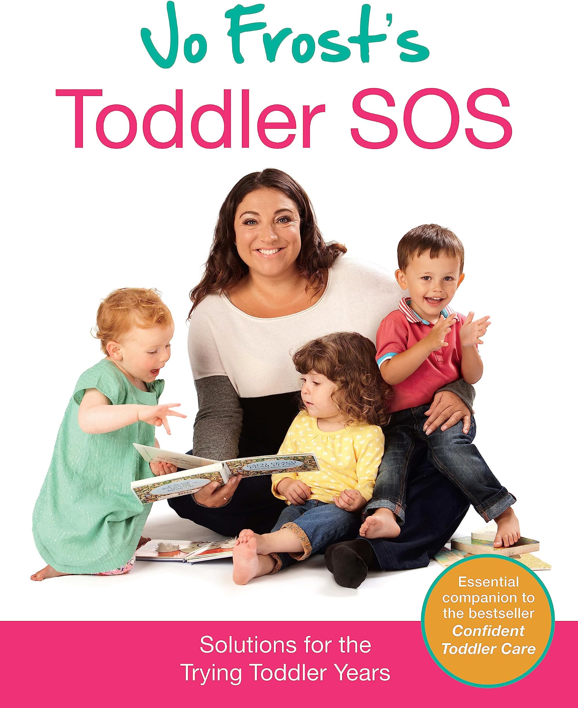 Jo Frost's Toddler SOS: Solutions for the Trying Toddler Years