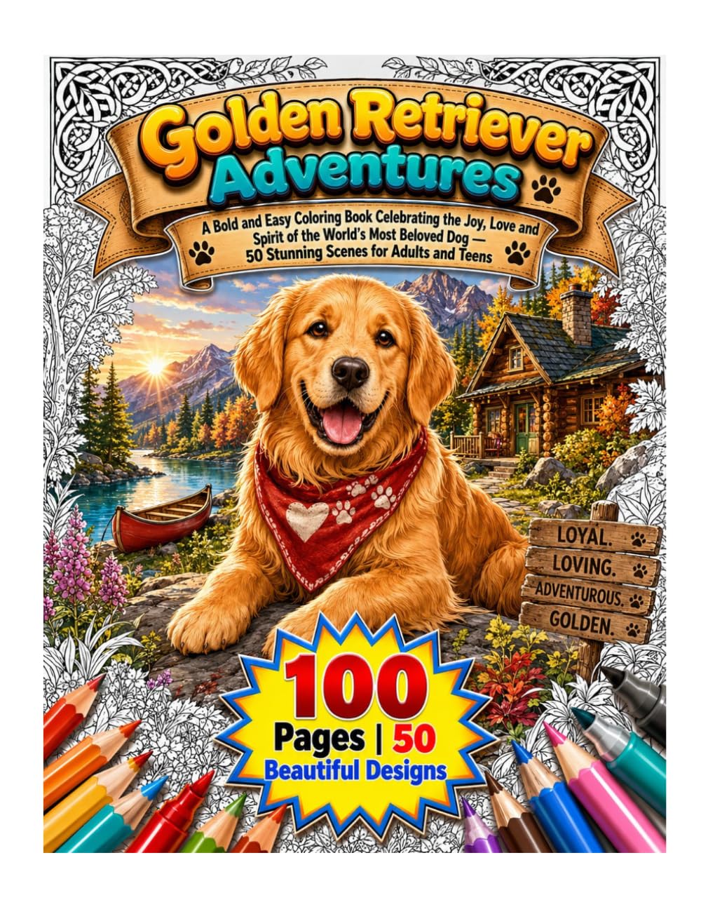 Golden Retriever Adventures: A Bold and Easy Coloring Book Celebrating the Joy, Love and Spirit of the World's Most Beloved Dog — 50 Stunning Scenes for Adults and Teens (Cozy Dog Life Collection)