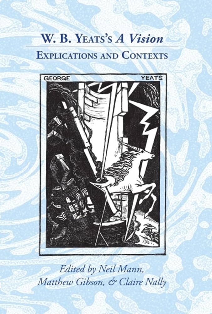 Amazon.com: W. B. Yeats's 'A Vision': Explications and Contexts Amazon.com: W. B. Yeats's 'A Vision': Explications and Contexts