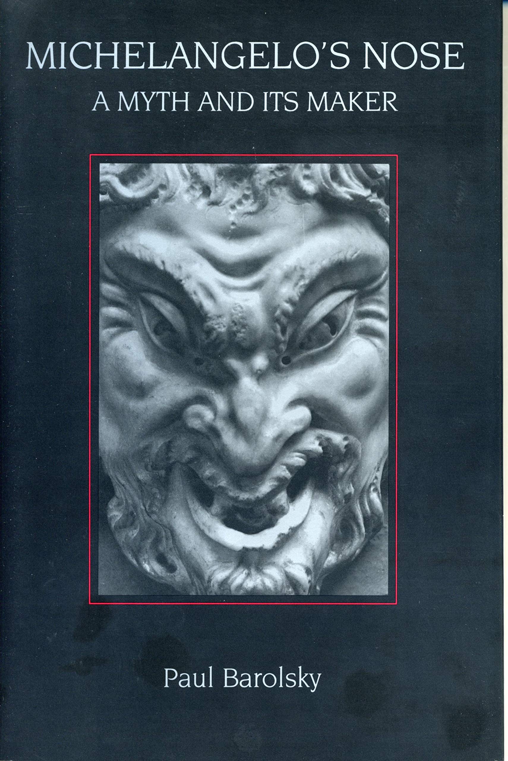 Michelangelo's Nose : A Myth and Its Maker