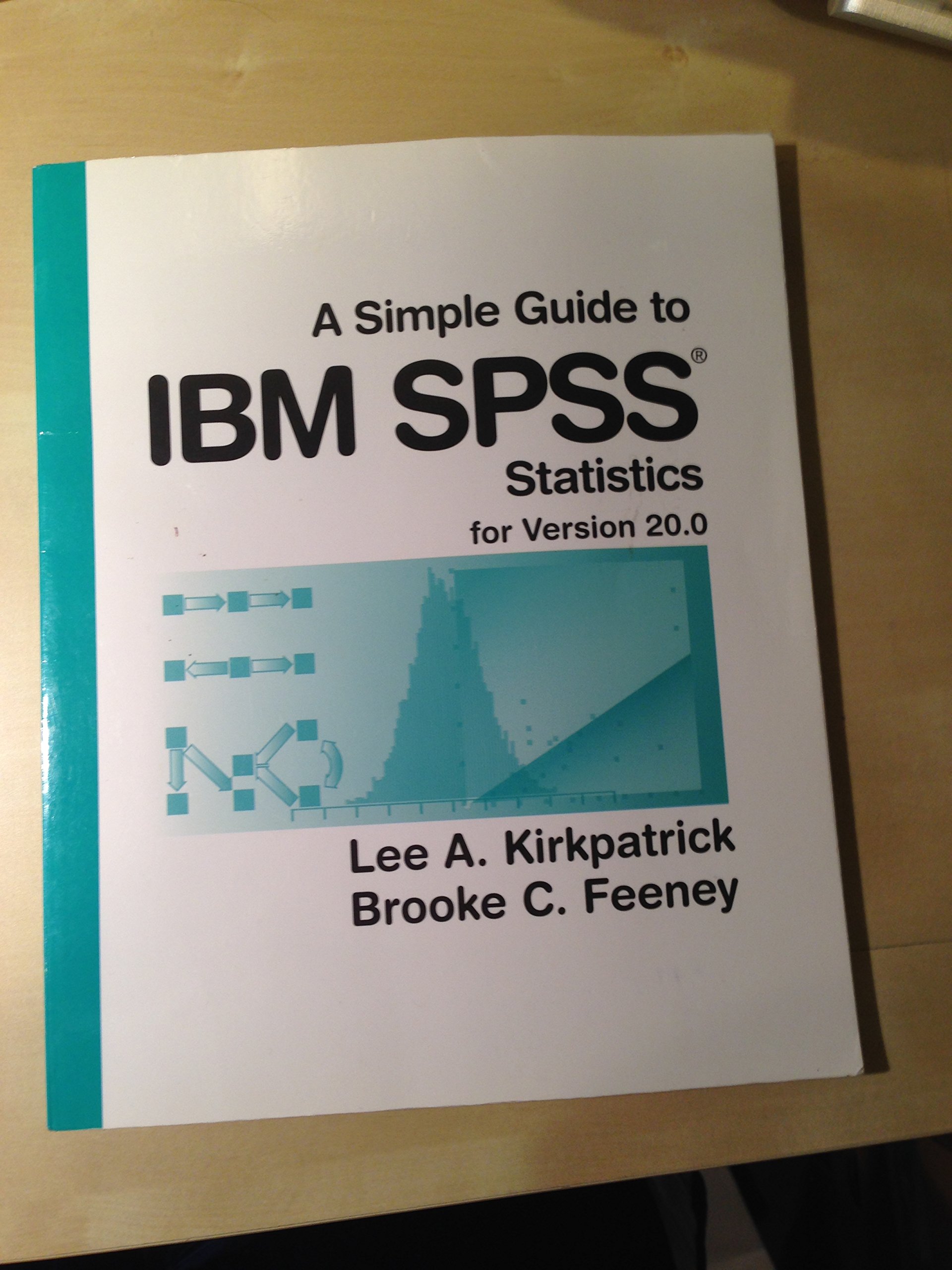 A Simple Guide to IBM SPSS Statistics for Version 20.0