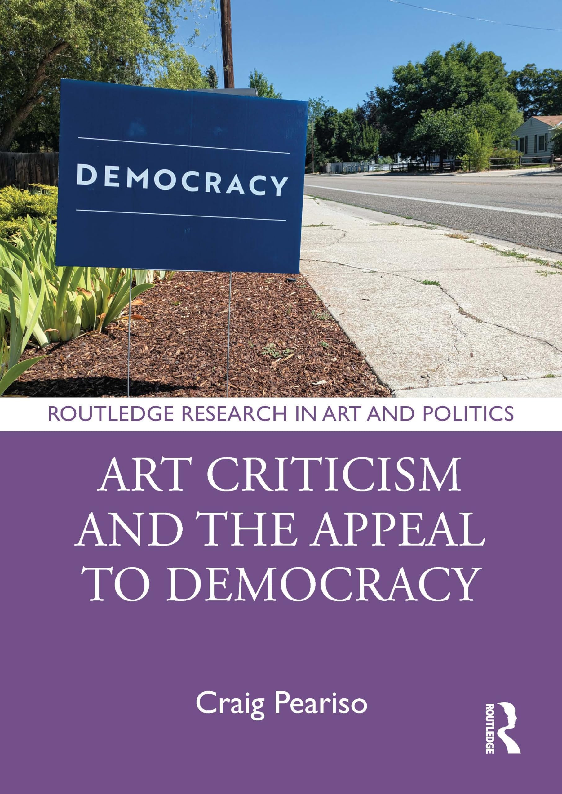 Art Criticism and the Appeal to Democracy (Routledge Research in Art and Politics)