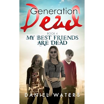 Generation Dead Book 4: My Best Friends Are Dead Audiobook by Daniel Waters episode artwork