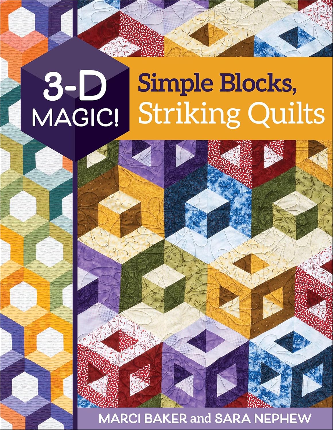 3-D Magic! Simple Blocks, Striking Quilts eBook : Baker, Marci, Nephew ...