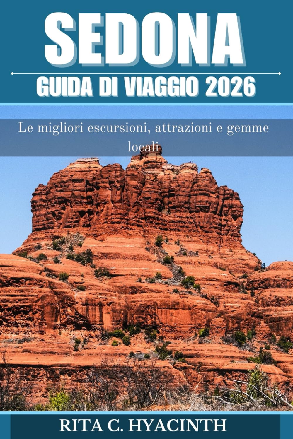 Guida di viaggio Sedona 2026: Guida completa – escursioni, gite giornaliere, alloggi, ristoranti e suggerimenti per famiglie, coppie e viaggiatori singoli