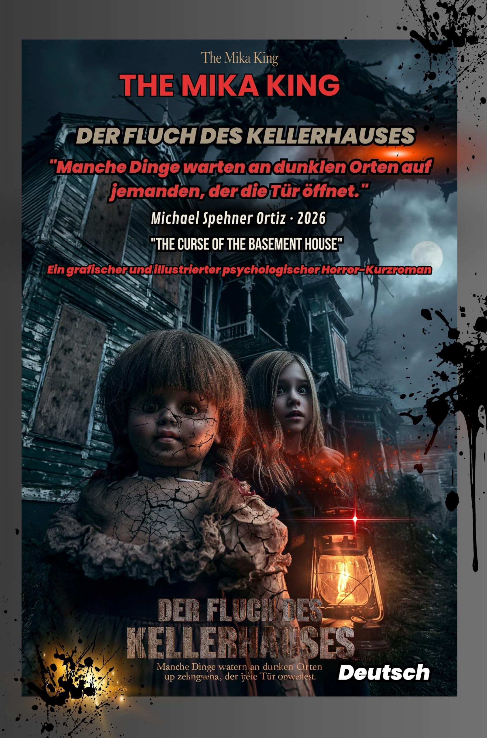 Der Fluch des Kellerhauses . The Mika King - Ein grafischer und illustrierter psychologischer: Horror-Kurzroman - Deutsch - Michael Spehner Ortiz · 2026 "Manche Dinge warten an dunklen Orten...