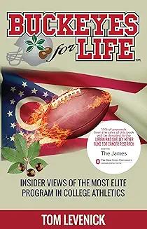 Buckeyes for Life: An Insiders View of the Most Elite Program in College Athletics