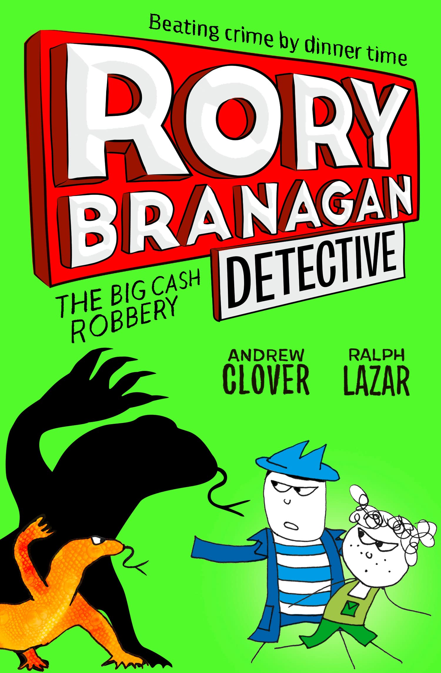 The Big Cash Robbery: A Hilarious Detective Mystery for Kids and Reluctant Readers: Book 3 (Rory Branagan (Detective))