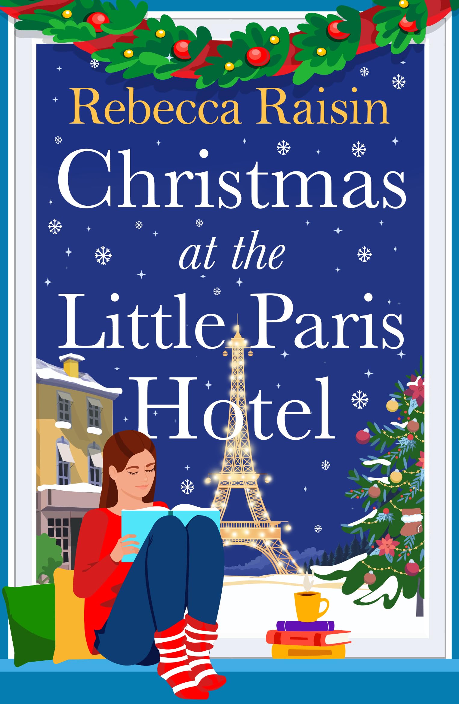 Christmas at the Little Paris Hotel: Cosy up for Christmas 2025 with this gorgeous, uplifting festive romance from the author of Summer at the Santorini Bookshop (English Edition)