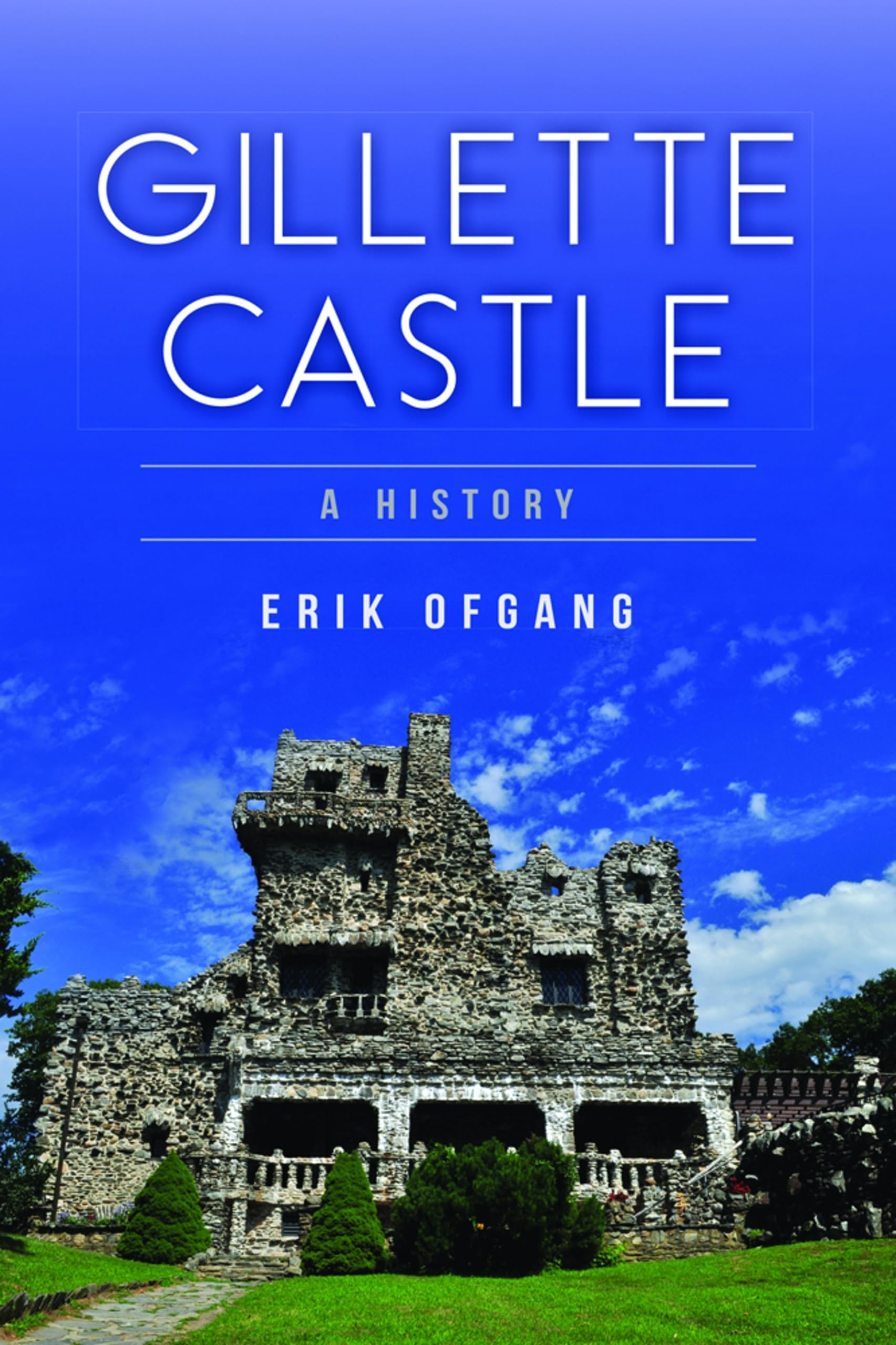 Gillette Castle: A History (Landmarks)