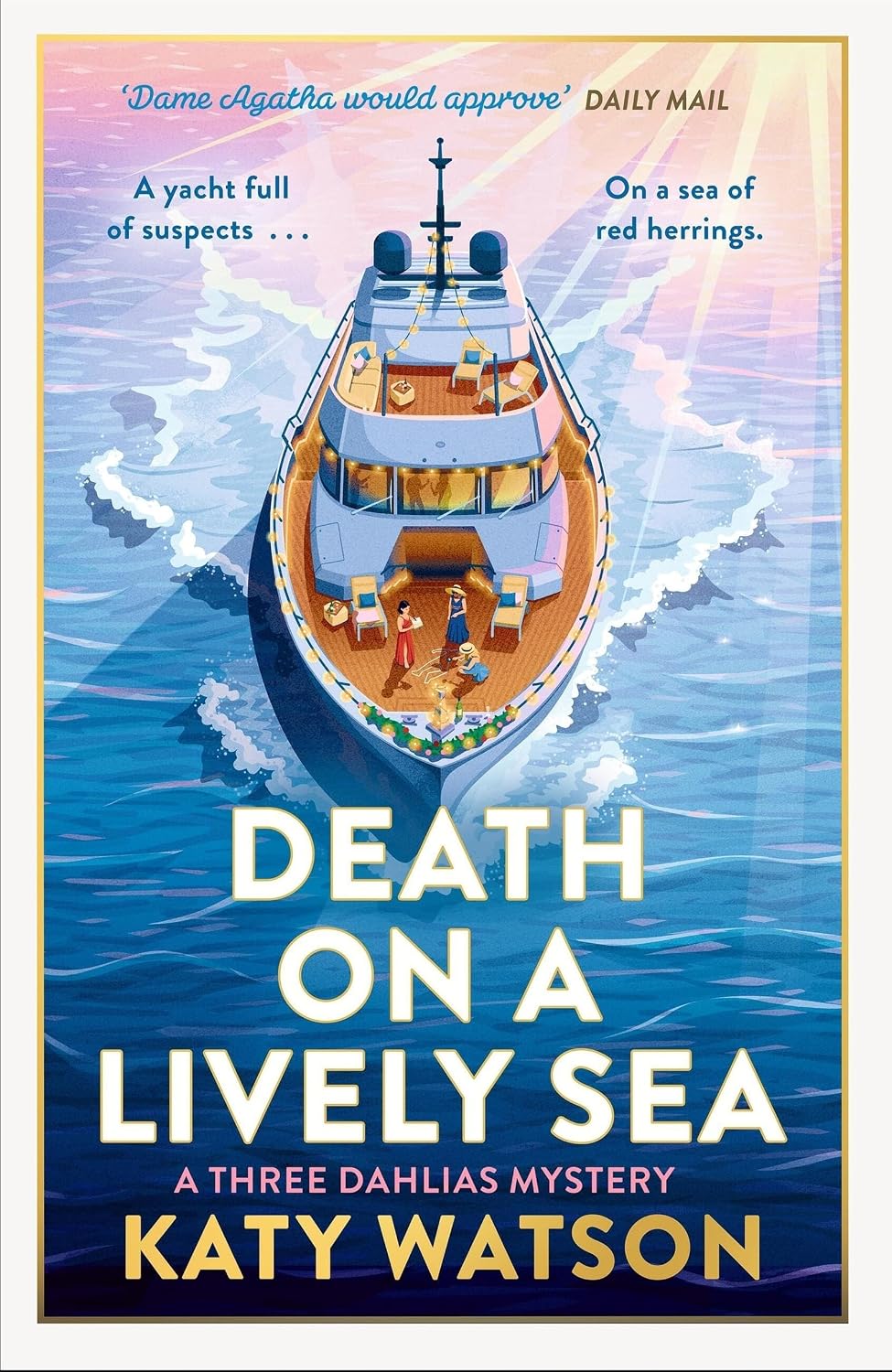 Death on a Lively Sea: A deliciously witty and escapist cosy murder mystery (Three Dahlias Mysteries)