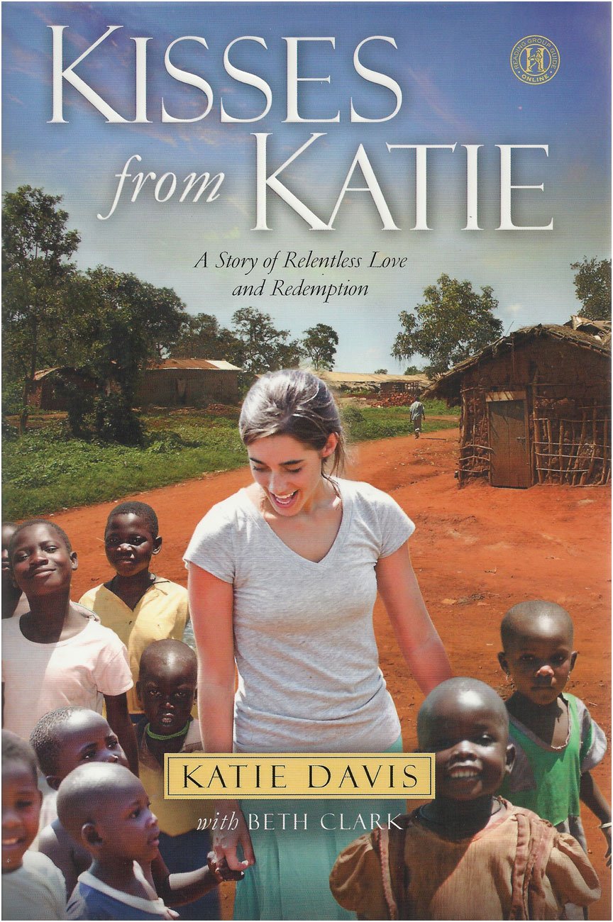 Kisses from Katie: A Story of Relentless Love and Redemption