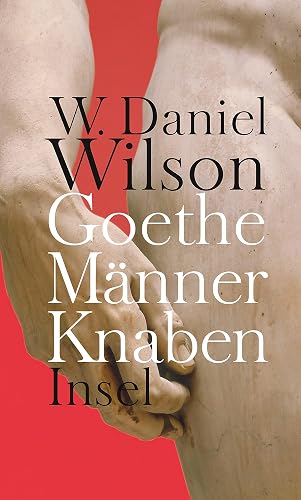 Goethe Männer Knaben: Ansichten zur ›Homosexualität‹