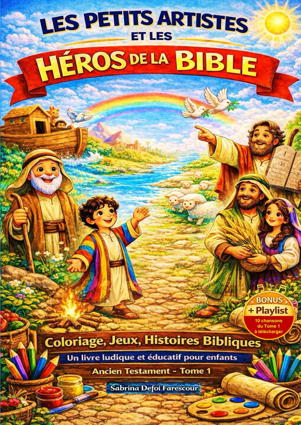 Les Petits Artistes et les Héros de la Bible - Tome 1: 120 pages de coloriages, activités et 10 chansons pour découvrir la Bible - 4-10 ans