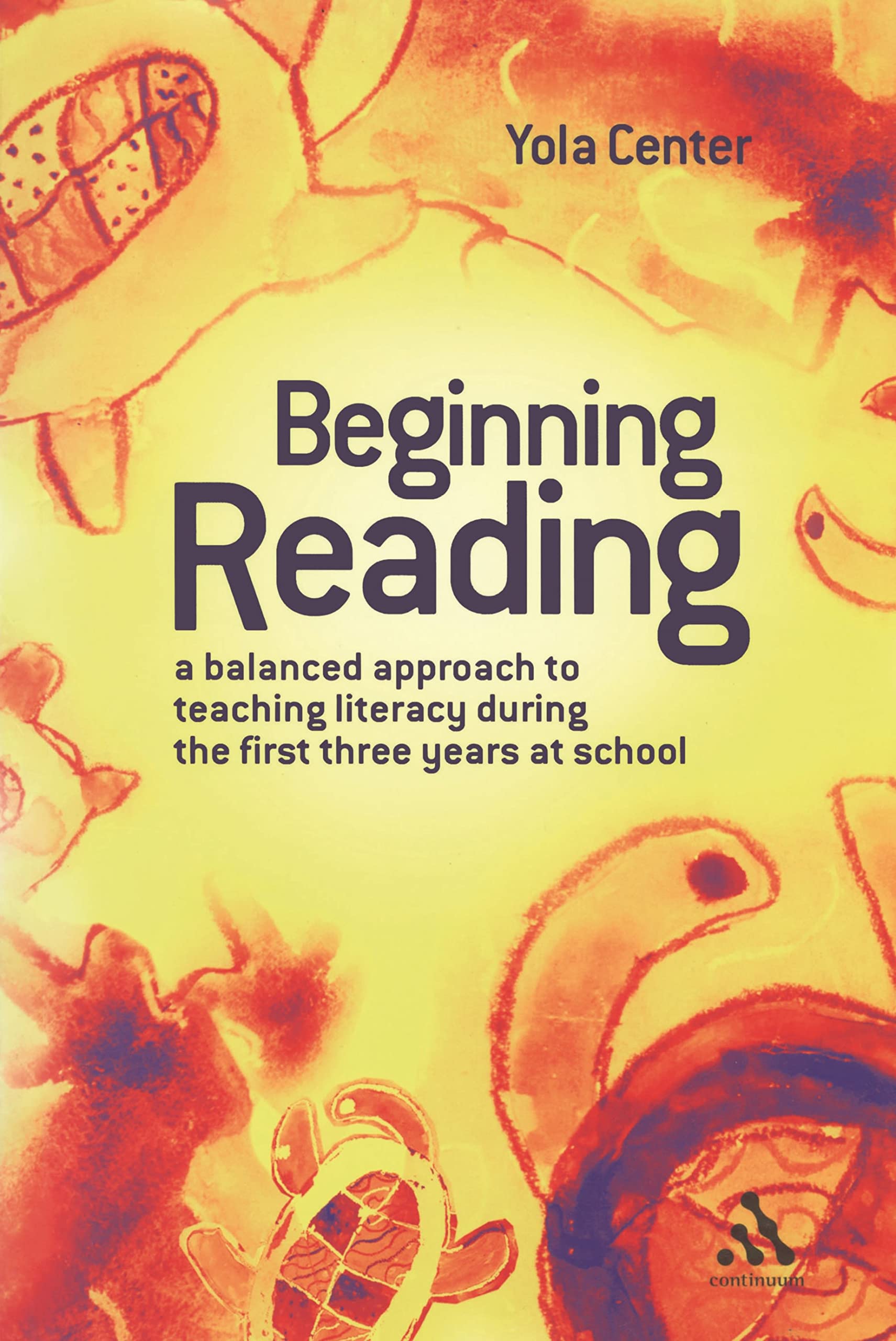Beginning Reading: A Balanced Approach to Teaching Literacy During the First Three Years at School