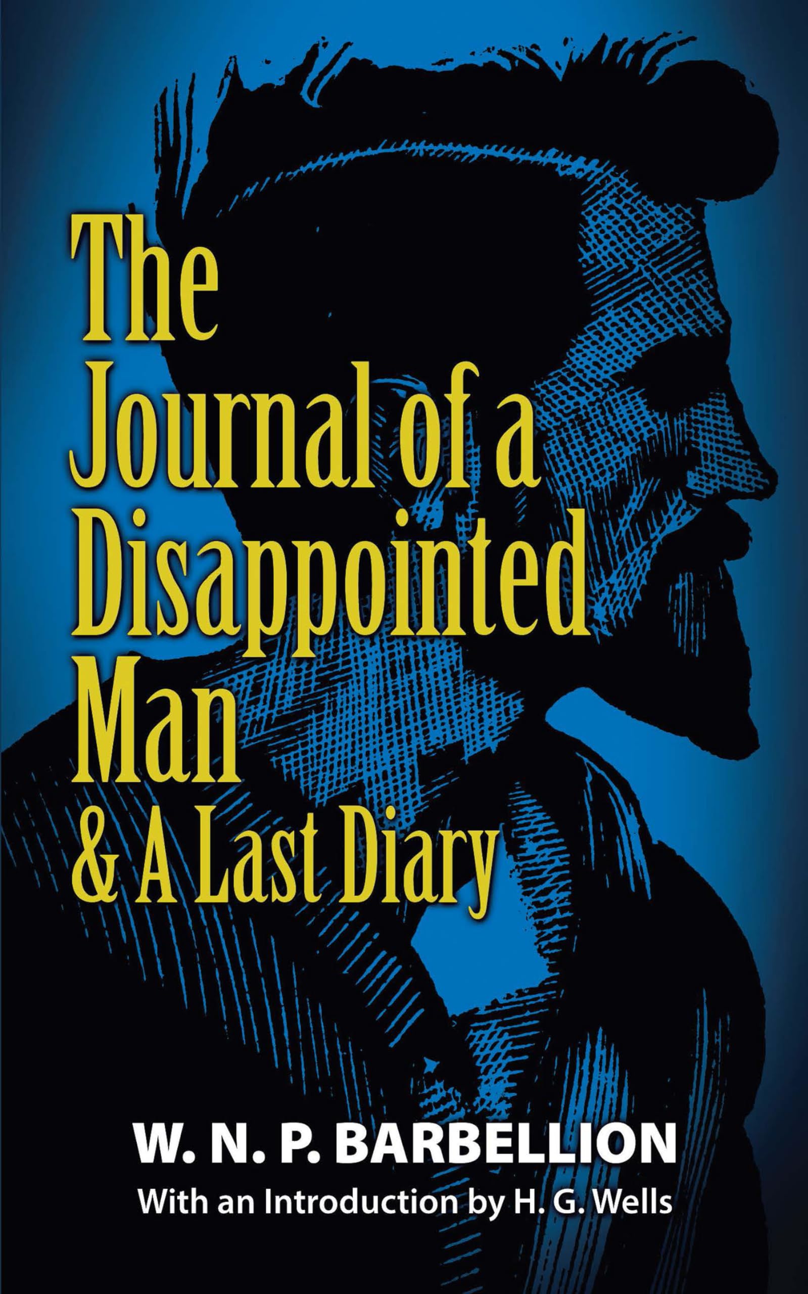The Journal of a Disappointed Man: & A Last Diary (Dover Literature: Biographical)