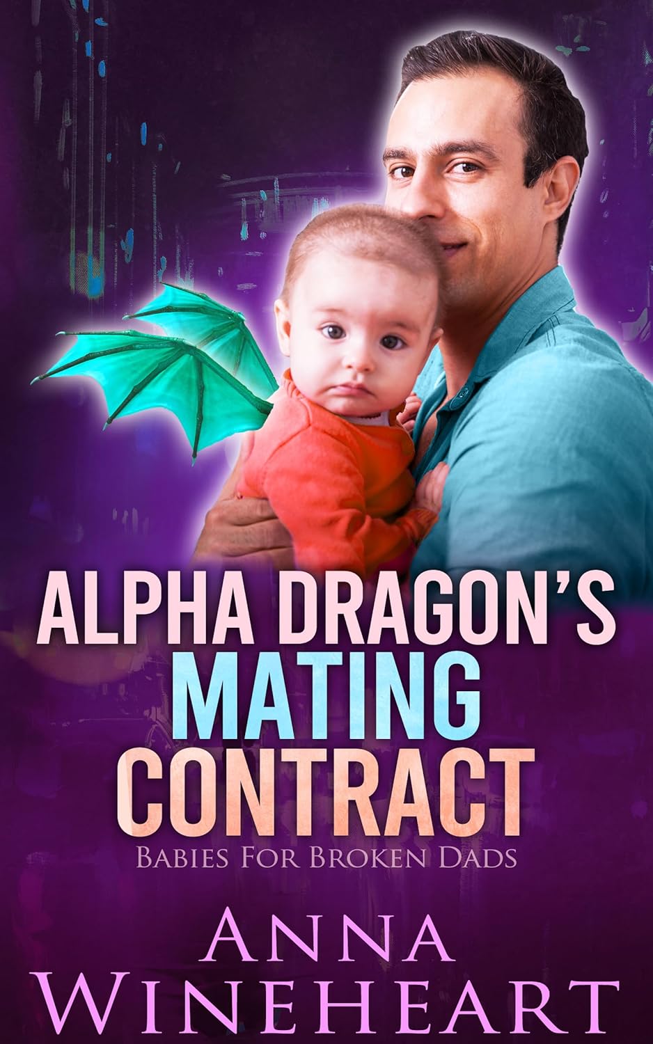 Alpha Dragon's Mating Contract: an MPreg romance (Babies For Broken Dads Book 3)