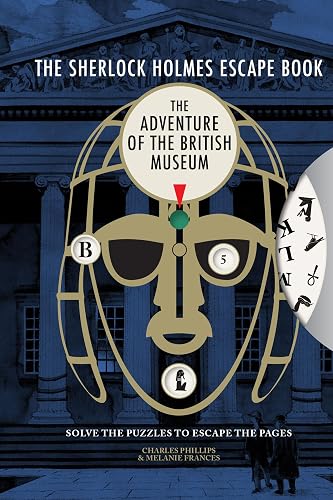 The Sherlock Holmes Escape Book: The Adventure of the British Museum - Solve the Puzzles to Escape the Pages