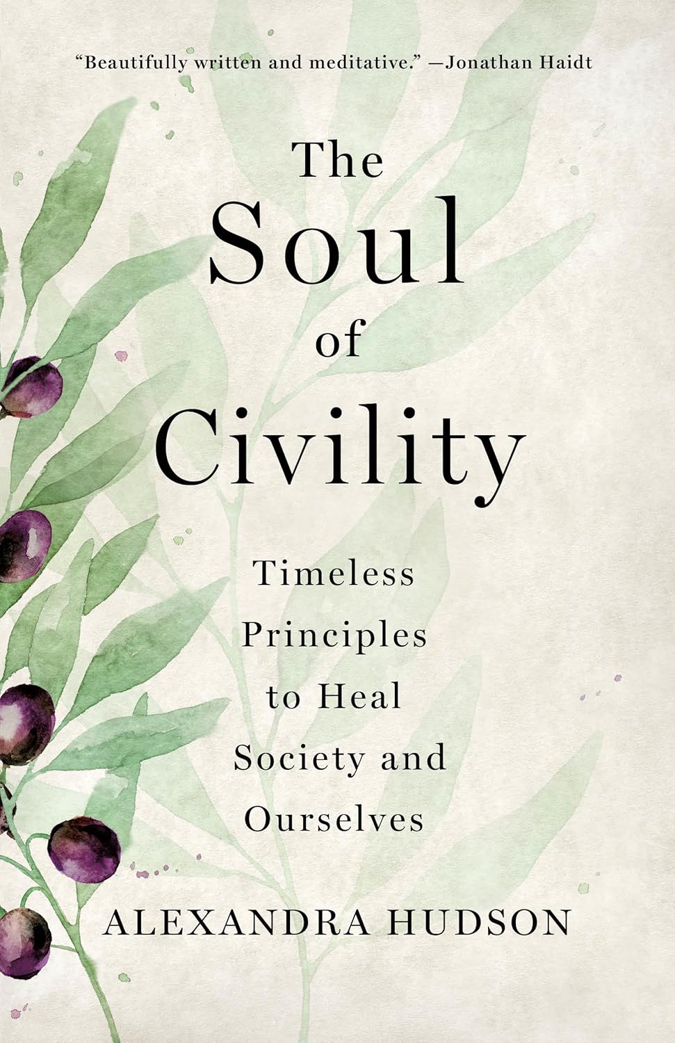 The Soul of Civility: Timeless Principles to Heal Society and Ourselves