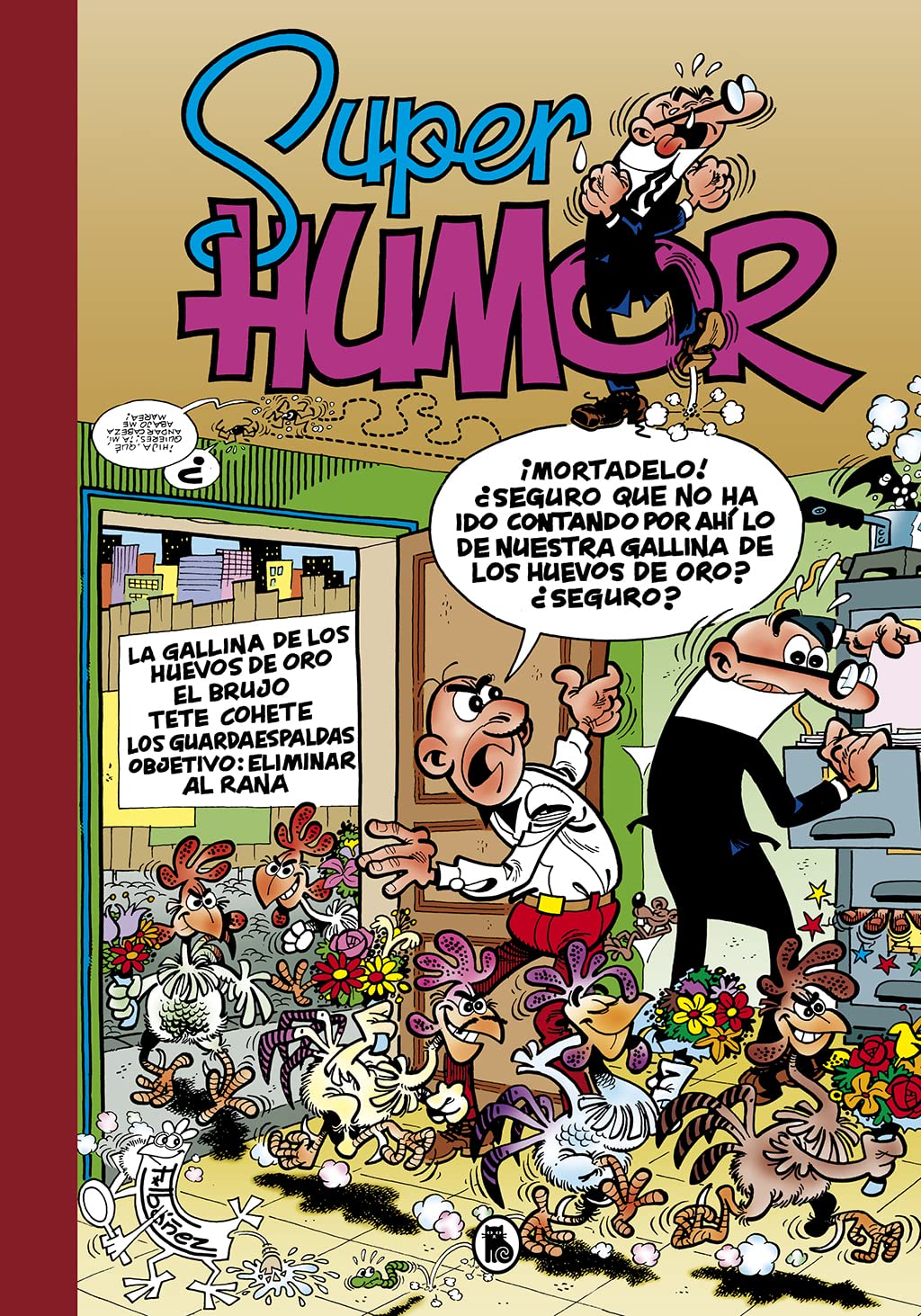 La gallina de los huevos de oro | El brujo | Tete Cohete | Los Guardaespaldas | Objetivo: eliminar al Rana (Súper Humor Mortadelo 7) (Bruguera Clásica)