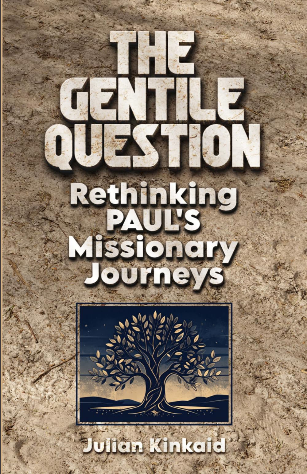 The Gentile Question: Rethinking Pauls Missionary Journeys