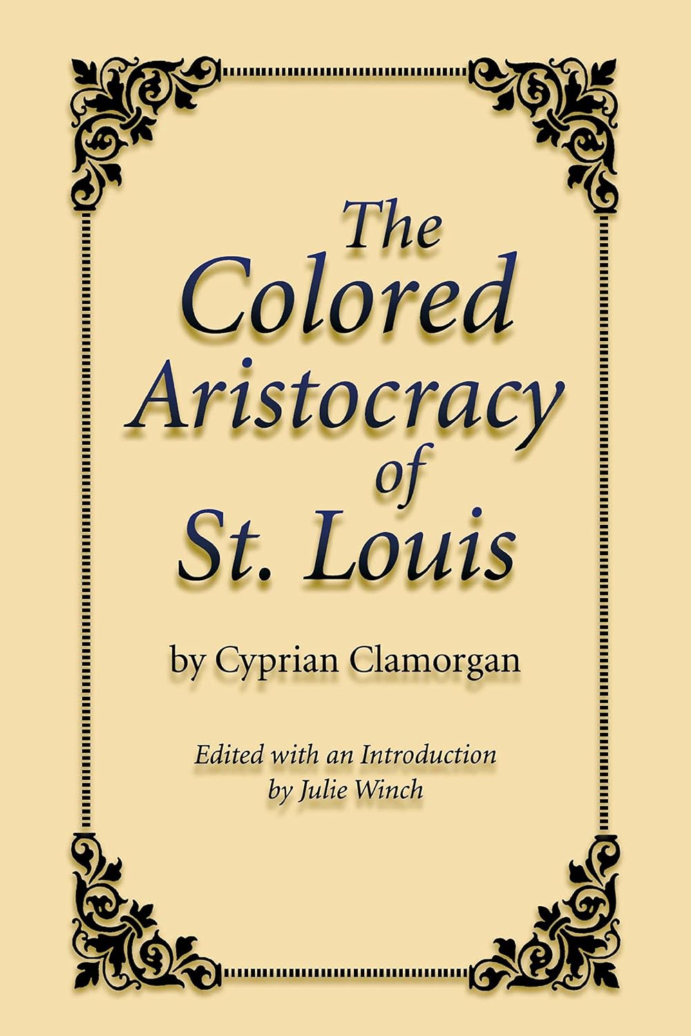 The Colored Aristocracy of St. Louis (Volume 1)