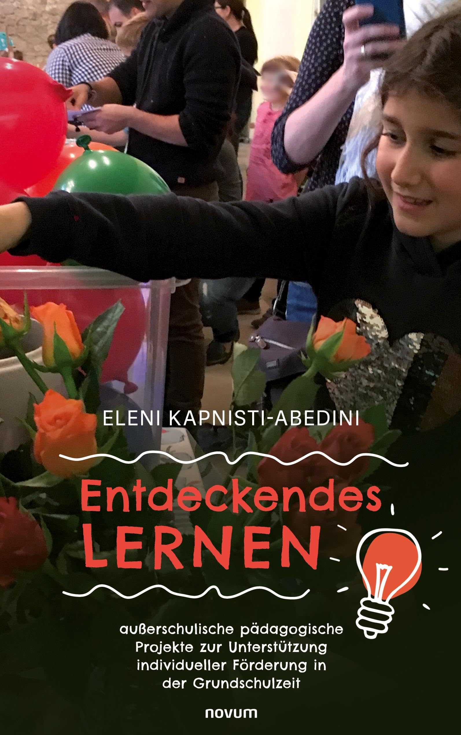 Entdeckendes Lernen: außerschulische pädagogische Projekte zur Unterstützung individueller Förderung in der Grundschulzeit