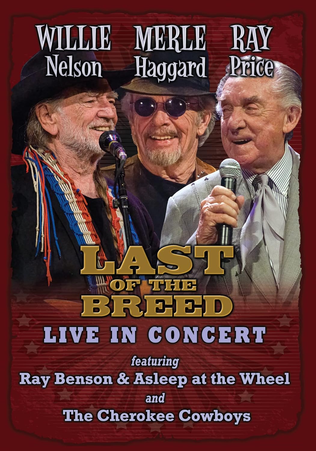 Willie Nelson & Merle Haggard & Ray Price – Last Of The Breed Live In Concert