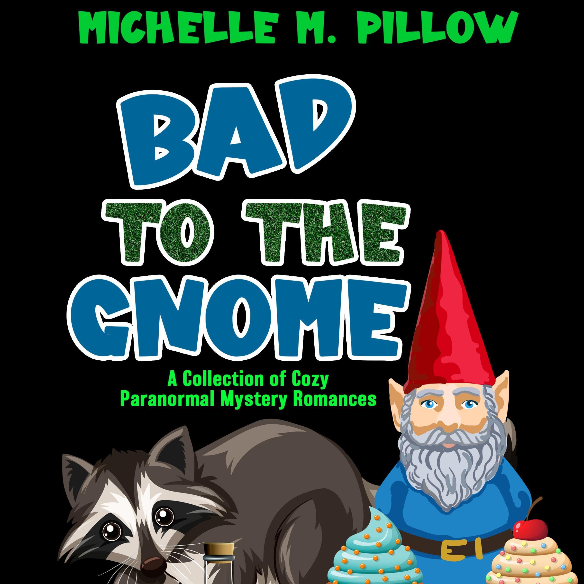 Bad to the Gnome