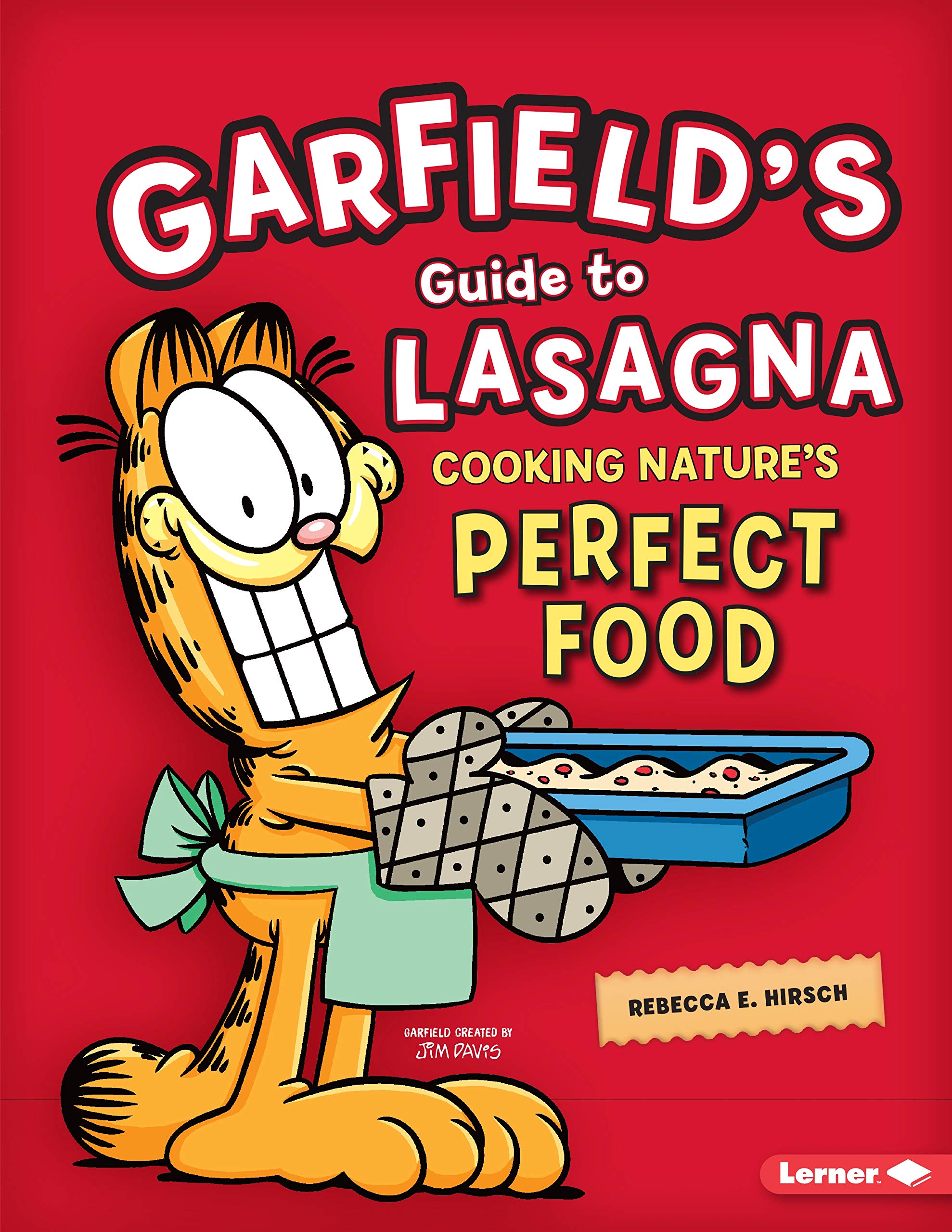 Garfield's ® Guide to Lasagna: Cooking Nature's Perfect Food