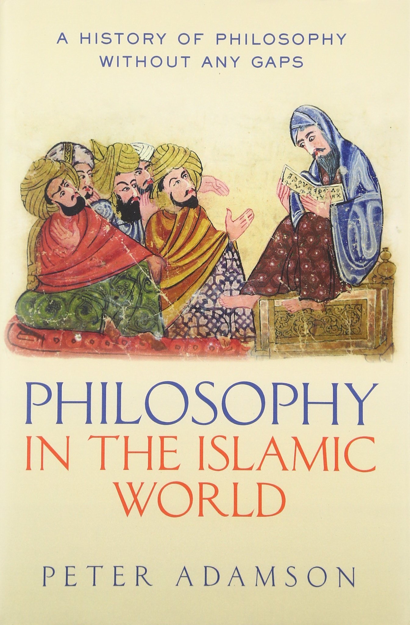 Philosophy in the Islamic World: A history of philosophy... - Adamson, Peter