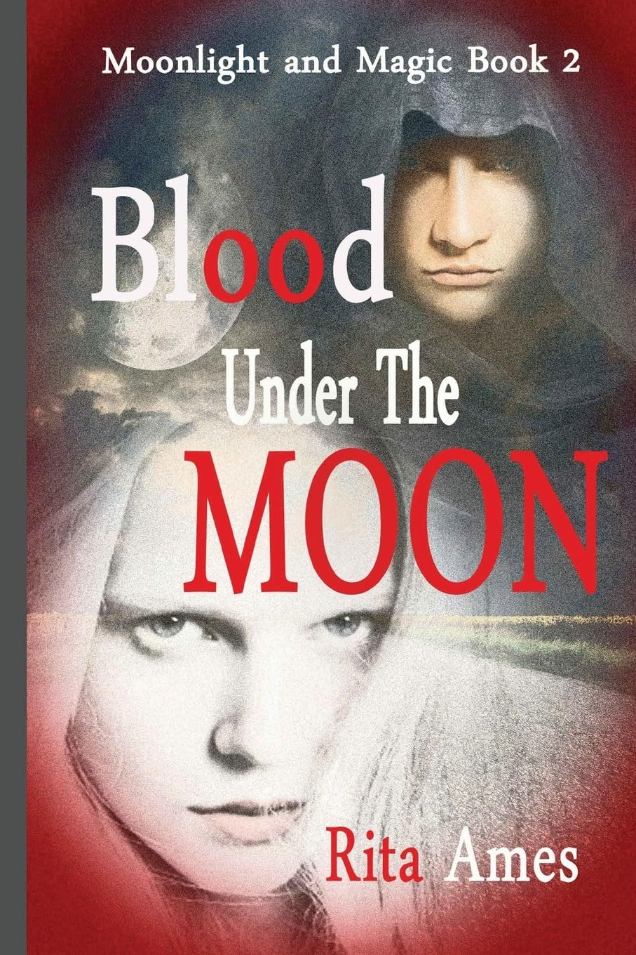 Blood Under The Moon: Volume 2 (Moonlight and Magic)
