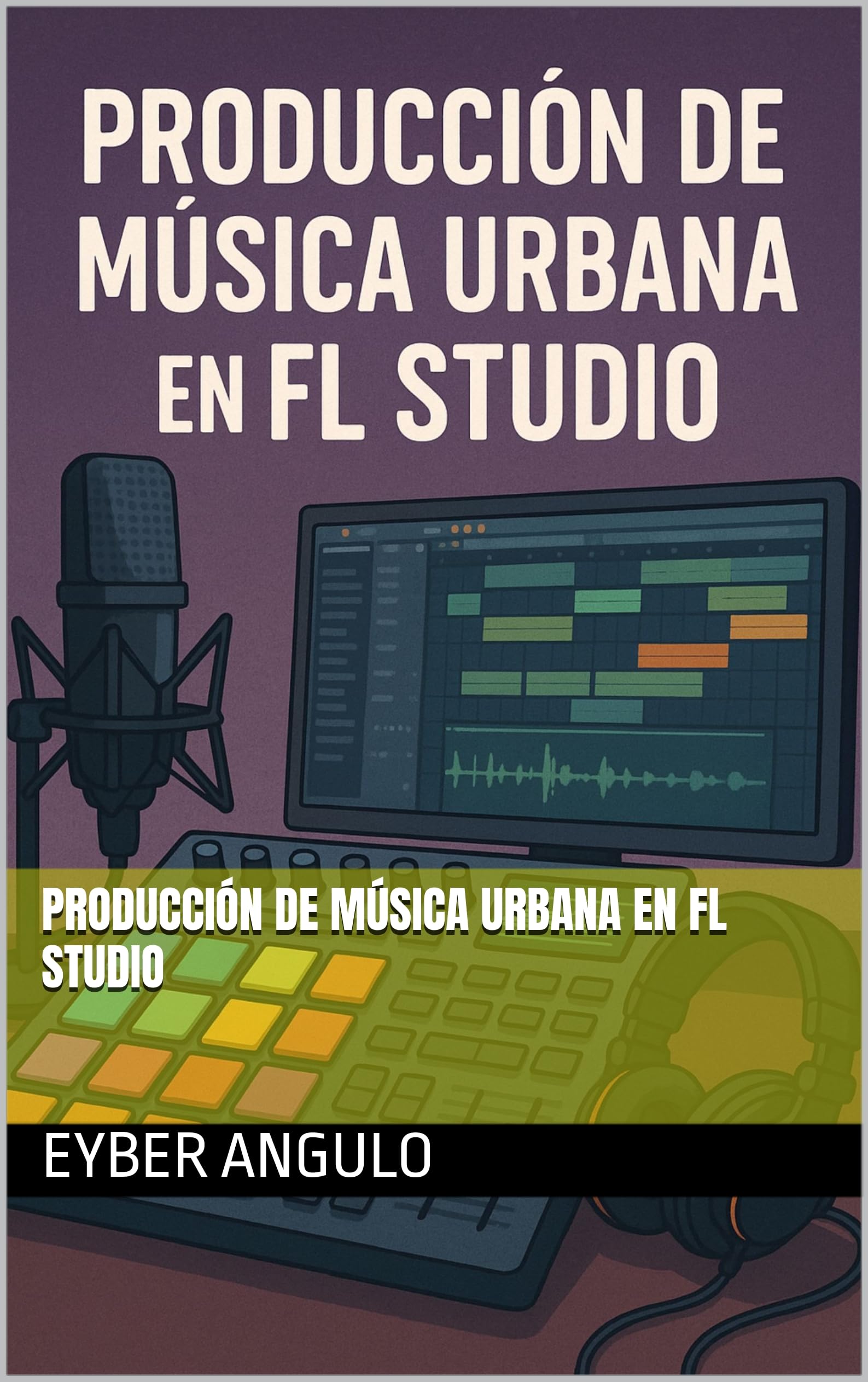 Guide Producción de Música Urbana en FL Studio espagnol beatmaking tutoriel complet