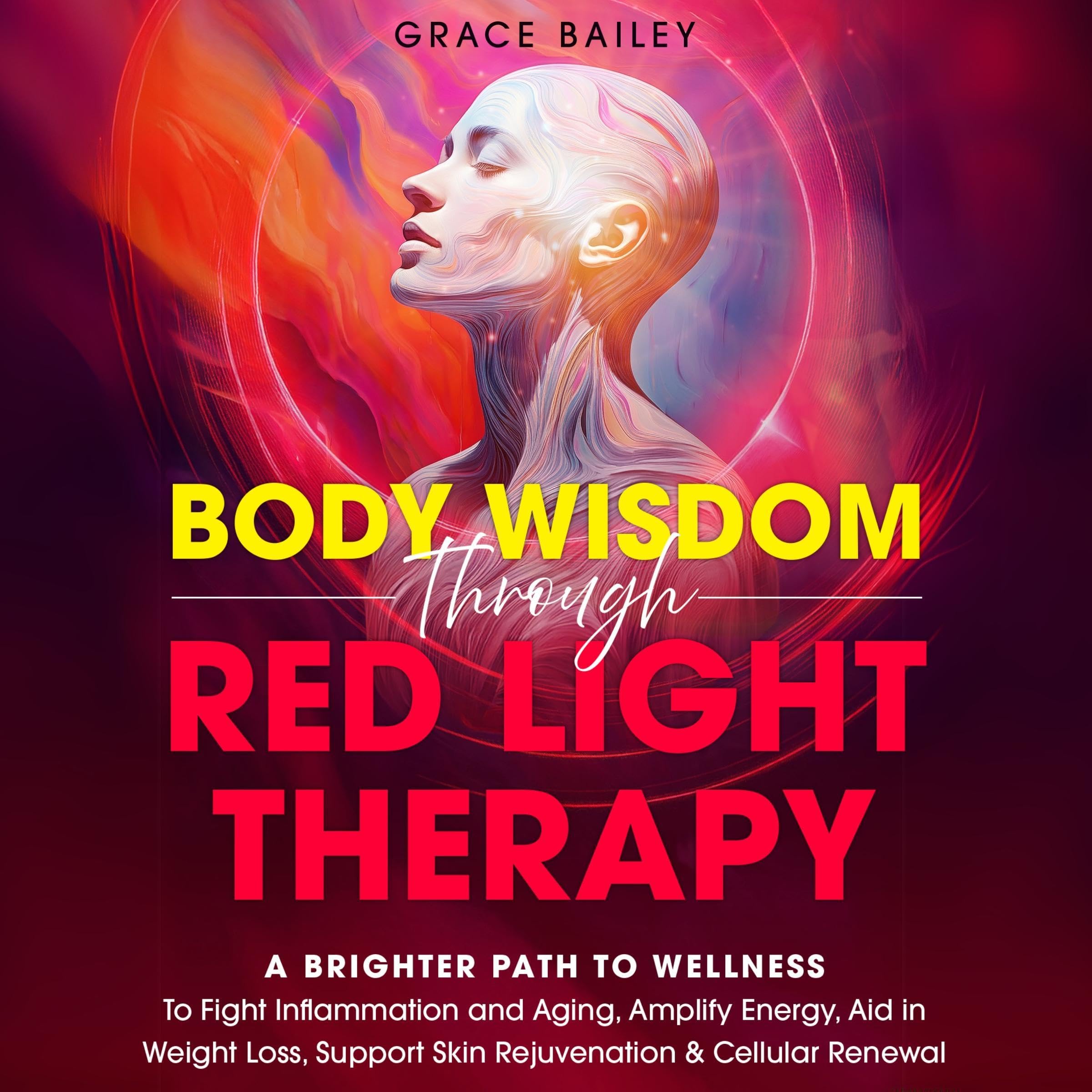 Body Wisdom through Red Light Therapy: A Brighter Path to Wellness