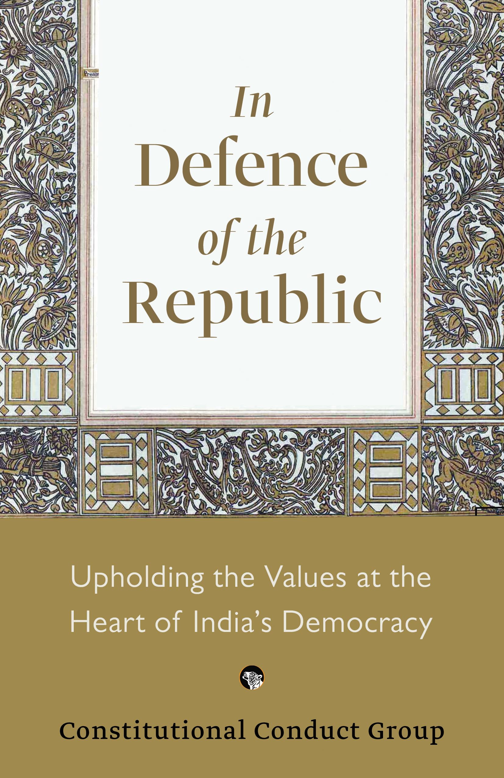 In Defence of the Republic: Upholding the Values at the Heart of India's Democracy Paperback – 13 May 2024