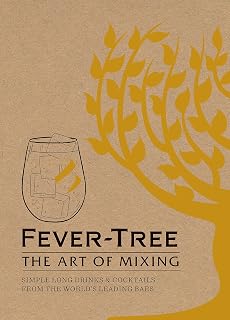 Fever Tree - The Art of Mixing: Simple long drinks & cocktails from the world's leading bars