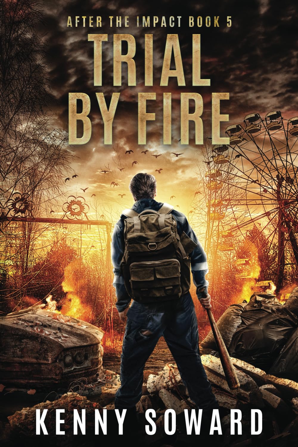 Trial By Fire: After the Impact Book 5 : (A Post Apocalyptic Survival Thriller)