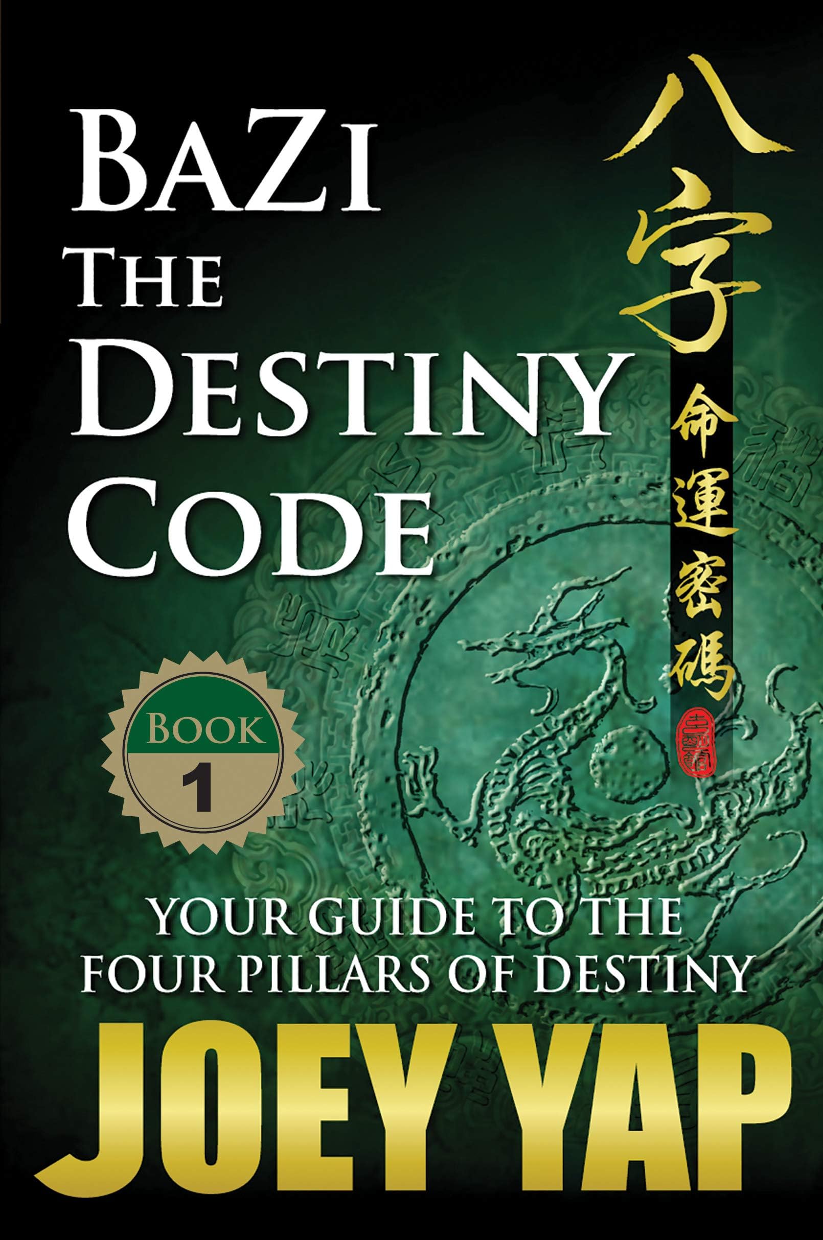 BaZi - The Destiny Code: Understand the DNA Coding of Your Destiny