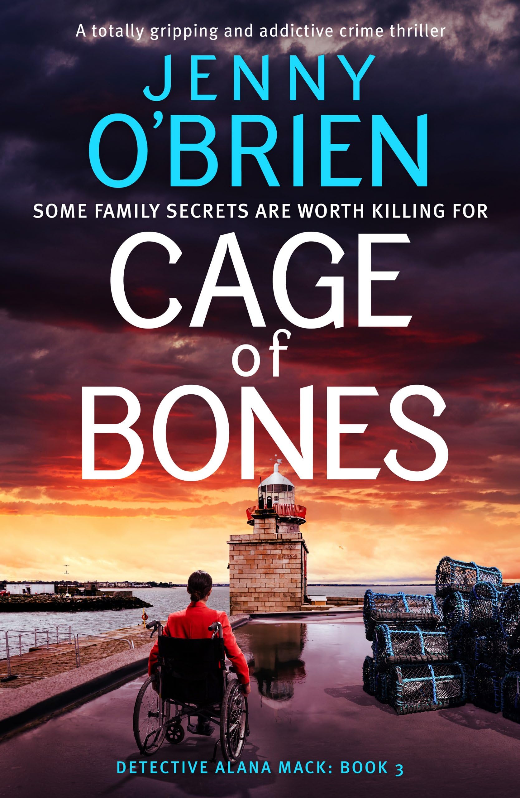 Cage of Bones: A totally addictive and gripping crime thriller: A Totally Gripping and Addictive Crime Thriller: 3 (Detective Alana Mack)