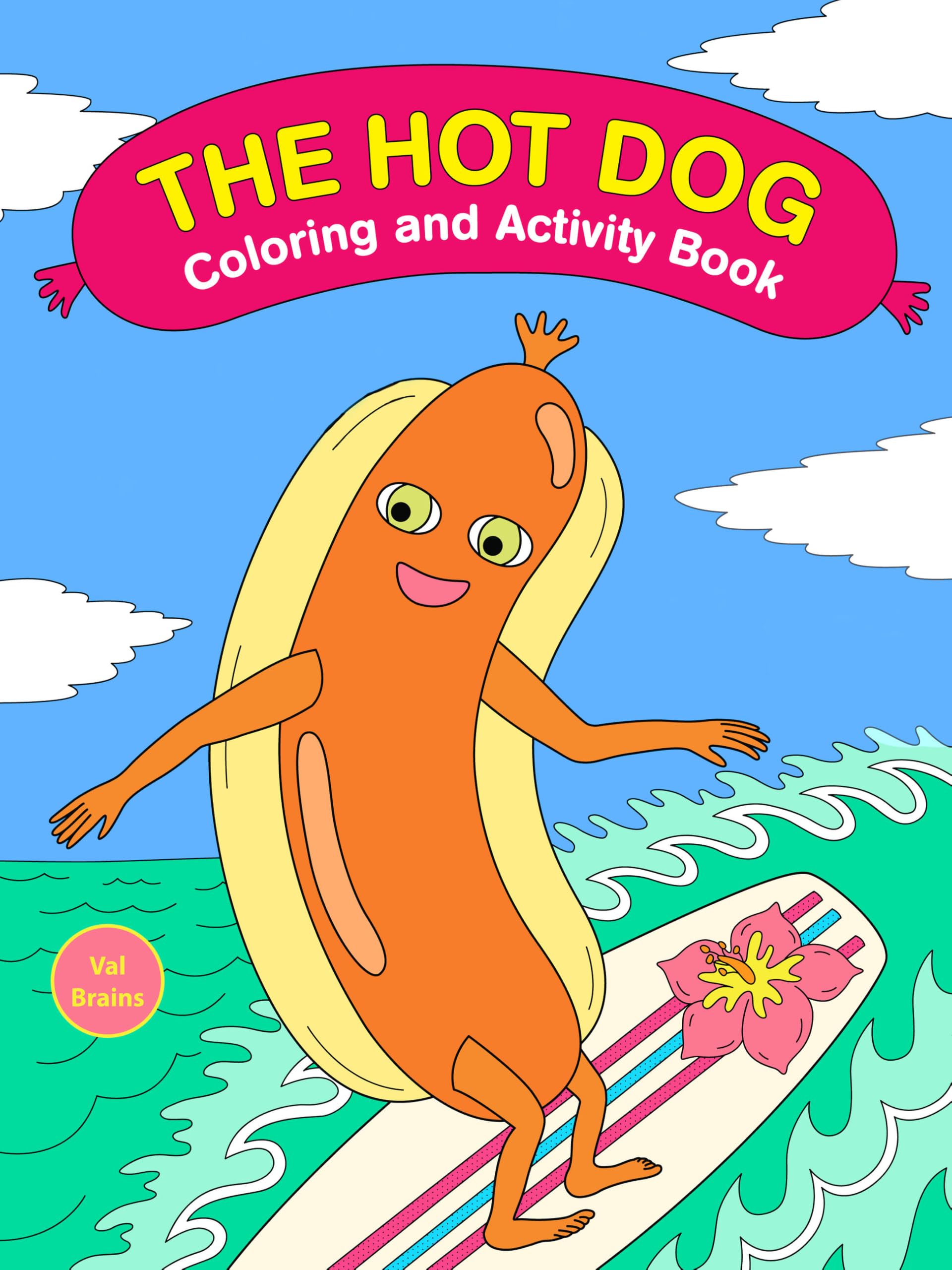The Hot Dog Coloring and Activity Book by Val Brains PAPERBACK 9781797237343