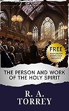The Person and Work of The Holy Spirit: Unveiling Divine Influence. Unraveling the Work of the Holy Spirit. The Original Classic (annotated)