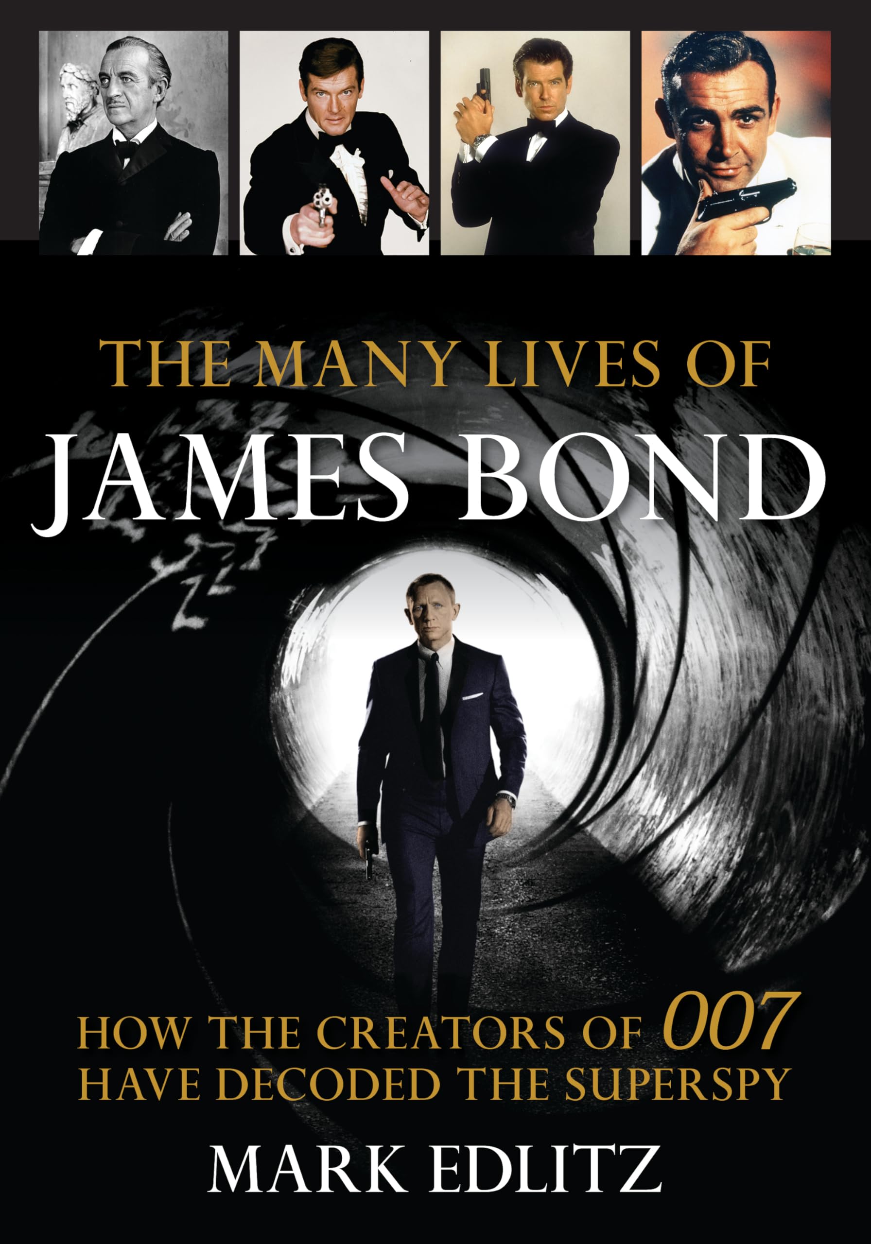 The Many Lives of James Bond: How the Creators of 007 Have Decoded the Superspy Hardcover – November 4, 2019