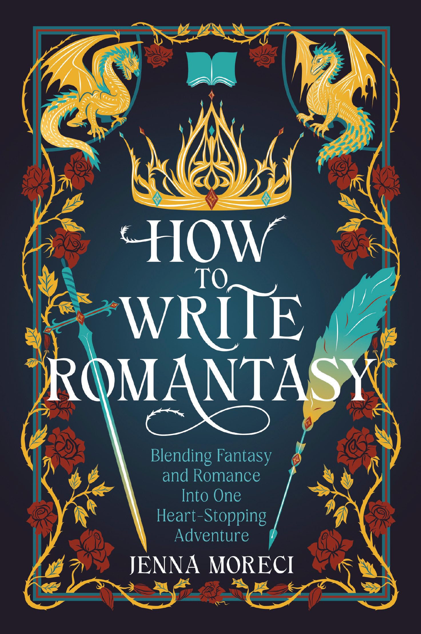How to Write Romantasy : Blending Fantasy and Romance Into One Heart-Stopping Adventure