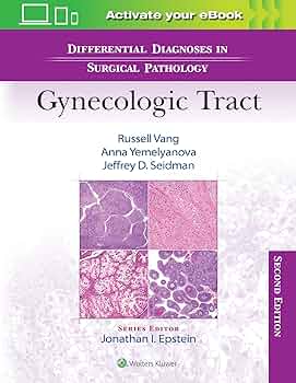 Differential Diagnoses in Surgical Pathology: Gynecologic