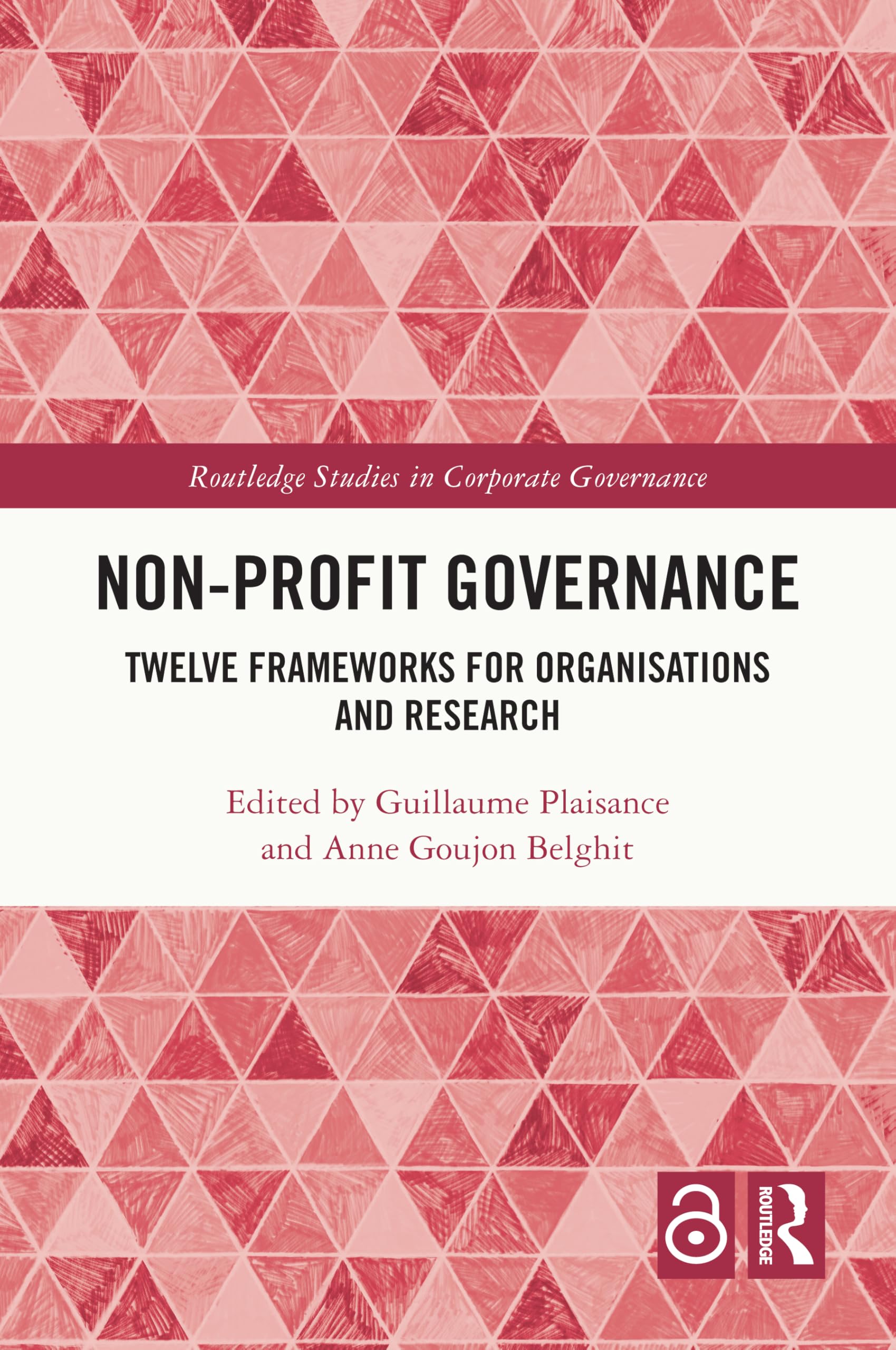 Non-profit Governance: Twelve Frameworks for Organisations and Research (Routledge Studies in Corporate Governance)