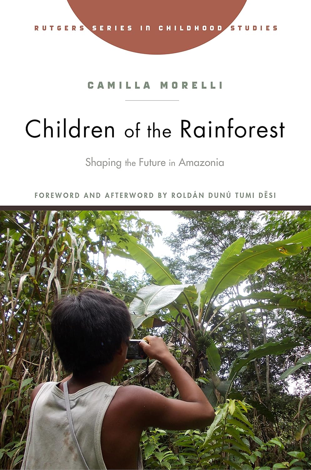 Children of the Rainforest: Shaping the Future in Amazonia      Kindle Edition