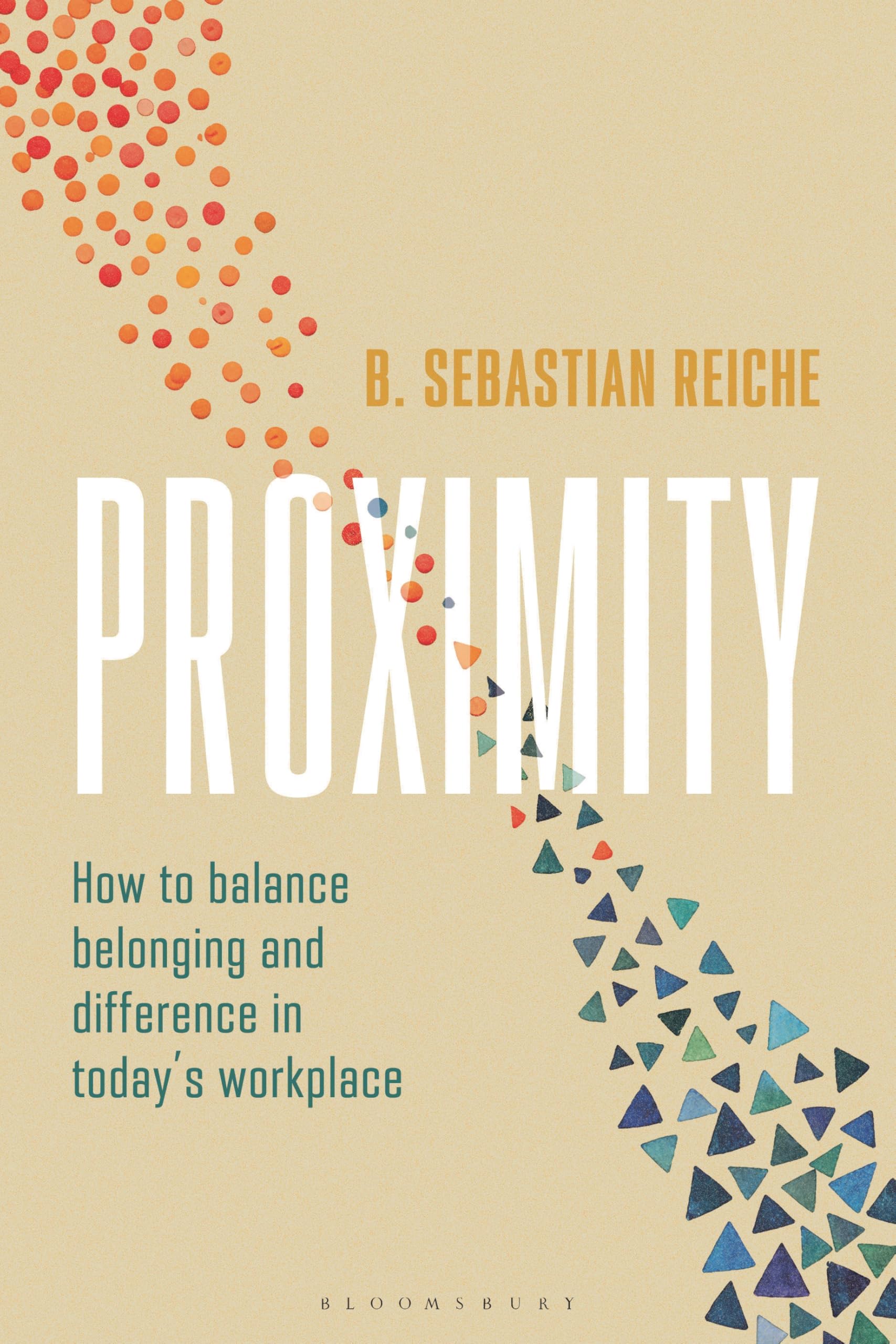 Proximity: How to balance belonging and difference in todays workplace